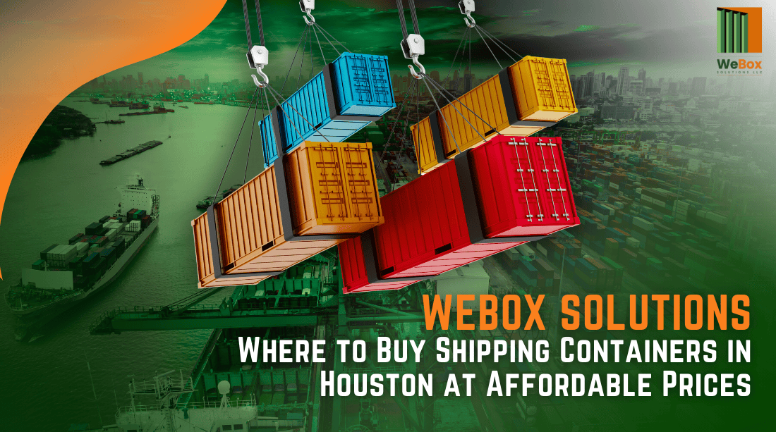 Where to Buy Affordable Shipping Containers in Houston?